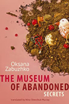 L'edizione inglese de 'Il museo dei segreti abbandonati', l'importante libro di Oksana Zabužko inedito in Italia