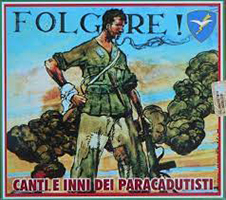 Come folgore dal cielo del 1941, è l'inno dei paracadutisti italiani