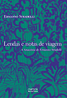 La raccolta di lavori di Stradelli intitolata 'Lendas e Notas de Viagem' pubblicata in Brasile nel 2019 dall'editore Martins