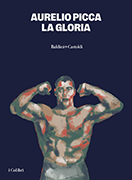 Aurelio Picca, La Gloria, Baldini+Castoldi