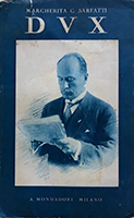 La biografia di Benito Mussolini scritta da Margherita Sarfatti fu pubblicata in inglese nel 1925 con il titolo 'The life of Benito Mussolini. In Italia uscì l'anno seguente con il semplice titolo 'Dux'