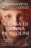 Cristina Petit, Alberto Szegö, A casa di Donna Mussolini, Solferino Cristina Petit, Alberto Szegö, A casa di Donna Mussolini, Solferino