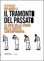Giovanni Belardelli, Il tramonto del passato, Rubbettino