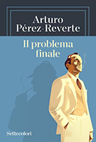 Arturo Perez-Reverte, Il problema finale, Settecolori
