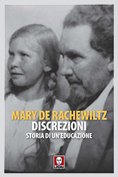 Mary de Rachewiltz, Discrezioni. Storia di un’educazione, Lindau Mary de Rachewiltz, Discrezioni. Storia di un’educazione, Lindau