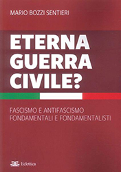 Mario Bozzi Sentieri, Eterna guerra civile, Eclettica Mario Bozzi Sentieri, Eterna guerra civile, Eclettica
